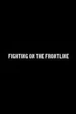 Watch Fighting on the Frontline 2KMovies