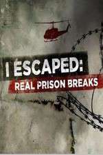 Watch I Escaped: Real Prison Breaks 2KMovies