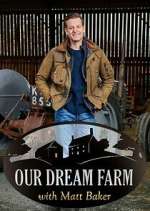 Watch National Trust: Our Dream Farm with Matt Baker 2KMovies