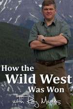 Watch How the Wild West Was Won with Ray Mears 2KMovies