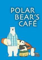 Watch Polar Bear\'s Cafe 2KMovies