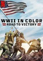 Watch WWII in Color: Road to Victory 2KMovies