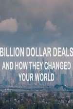 Watch Billion Dollar Deals and How They Changed Your World 2KMovies