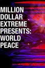 Watch Million Dollar Extreme Presents World Peace 2KMovies