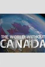 Watch The World Without Canada 2KMovies