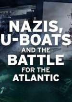 Watch Nazis, U-boats and the Battle for the Atlantic 2KMovies