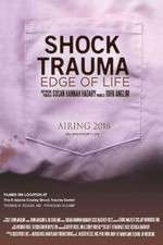 Watch Shock Trauma: Edge of Life 2KMovies
