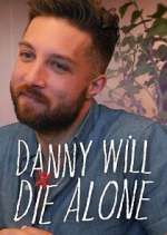 Watch Danny Will Die Alone 2KMovies