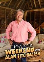 Watch Love Your Weekend with Alan Titchmarsh 2KMovies