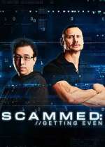 Watch Scammed: Getting Even 2KMovies