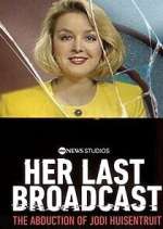 Watch Her Last Broadcast: The Abduction of Jodi Huisentruit 2KMovies