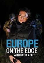 Watch Europe on the Edge with Katya Adler 2KMovies