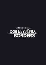 Watch Bae Beyond Borders 2KMovies