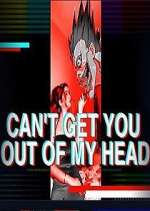 Watch Can't Get You Out of My Head 2KMovies
