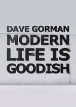 Watch Dave Gorman: Modern Life is Goodish 2KMovies