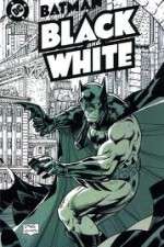 Watch Batman Black and White 2KMovies