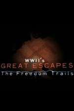 Watch WWII's Great Escapes: The Freedom Trails 2KMovies