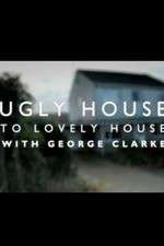 Watch Ugly House to Lovely House with George Clarke 2KMovies