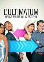 Watch Ultimatum: On se marie ou c'est fini 2KMovies