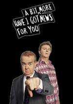 Watch Have I Got a Bit More News for You 2KMovies