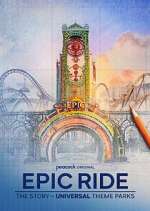 Watch Epic Ride: The Story of Universal Theme Parks 2KMovies