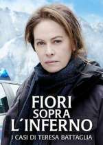 Watch Fiori sopra l'inferno - I casi di Teresa Battaglia 2KMovies