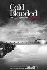 Watch Cold Blooded: The Clutter Family Murders 2KMovies
