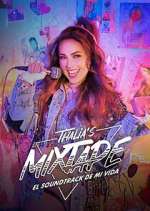 Watch Thalia's Mixtape: El Soundtrack de Mi Vida 2KMovies