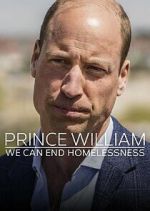 Watch Prince William: We Can End Homelessness 2KMovies