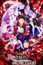 Watch Re Zero - Starting Life in Another World 2KMovies