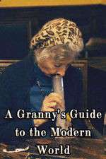 Watch A Granny's Guide to the Modern World 2KMovies