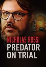 Watch Nicholas Rossi: Predator on Trial 2KMovies