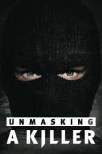 Watch Unmasking a Killer 2KMovies