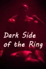 Watch Dark Side of the Ring 2KMovies