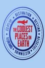 Watch The Coolest Places on Earth 2KMovies