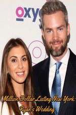 Watch Million Dollar Listing New York: Ryan's Wedding 2KMovies