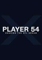 Watch Player 54: Chasing the XFL Dream 2KMovies