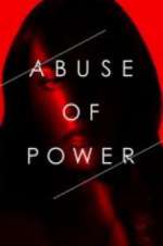 Watch Abuse of Power 2KMovies