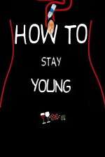 Watch How To Stay Young 2KMovies