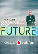 Watch Kevin McCloud's Rough Guide to the Future 2KMovies