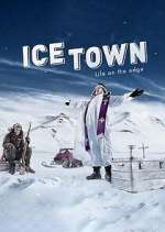 Watch Ice Town: Life on the Edge 2KMovies