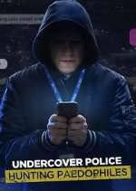Watch Undercover Police: Hunting Paedophiles 2KMovies
