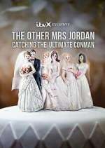 Watch The Other Mrs Jordan – Catching the Ultimate Conman 2KMovies