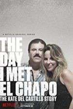 Watch The Day I Met El Chapo 2KMovies