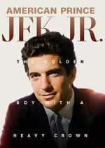 Watch American Prince: JFK Jr. 2KMovies
