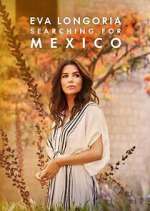 Watch Eva Longoria: Searching for Mexico 2KMovies
