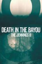Watch Death in the Bayou: The Jennings 8 2KMovies