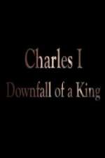 Watch Charles I: Downfall of a King 2KMovies