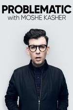 Watch Problematic with Moshe Kasher 2KMovies