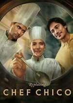 Watch Replacing Chef Chico 2KMovies